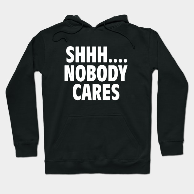 Shhhhhh Nobody Cares Wife Hoodie by dieukieu81